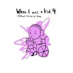 When I Was a Kid 4 Childhood Stories by Boey