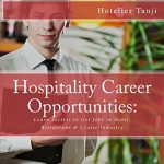 Hospitality Career Opportunities: Learn Secrets to Get Jobs in Hotl, Restaurant & Cruise Industry