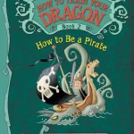 How To Train Your Dragon How to Be a Pirate Book 2