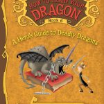 How To Train Your Dragon A Hero's Guide to Deadly Dragons Book 6
