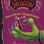 How To Train Your Dragon How to Break a Dragon's Heart Book 8