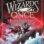 The Wizards of Once: Knock Three Times Book 3