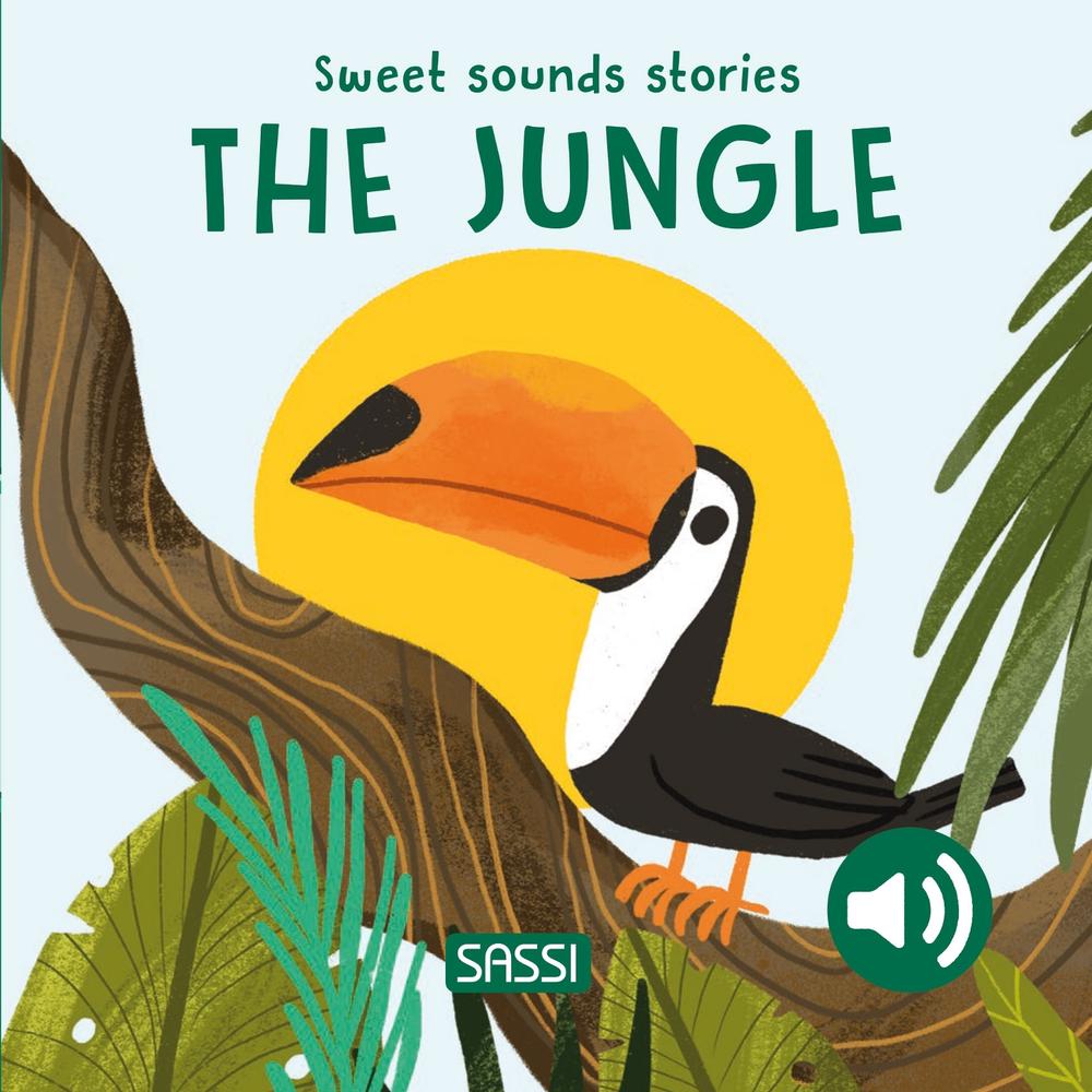 Sassi: Sweet Sounds Stories The Jungle Sound Book