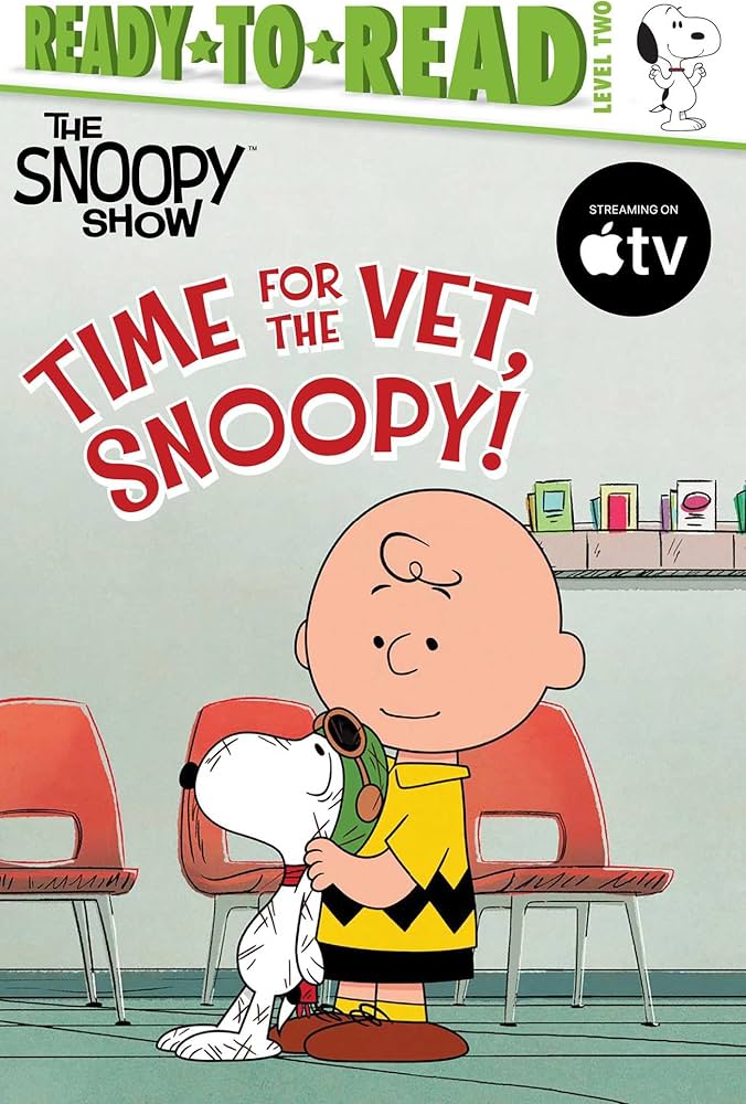 Peanuts: The Snoopy Show Time for the Vet, Snoopy! Read-to-Read Level Two