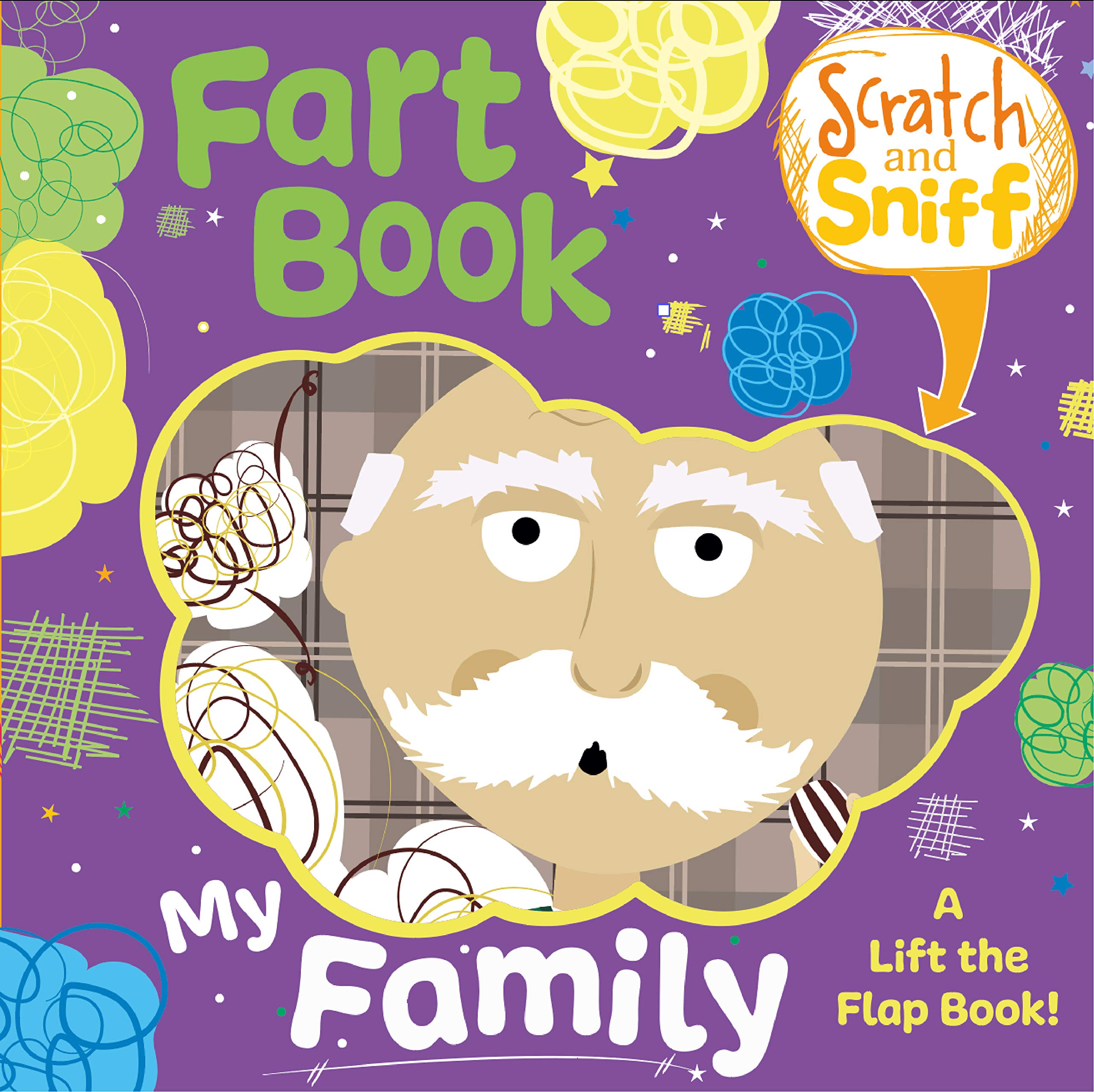 Scratch and Sniff: My Family Fart Book A Lift-the-Flap Book!